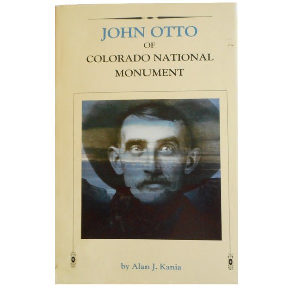 CO John Otto and the Colorado National Monument US National Parks Biography - Picture 1 of 1